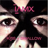 IAMX - Kiss + Swallow