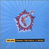 Frankie Goes To Hollywood - Reload! The Whole 12 Inches