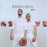 Martini Bros - Play