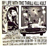 My Life With The Thrill Kill Kult - Hit and Run Holiday