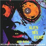 Alien Sex Fiend - Acid Bath