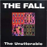 The Fall - The Unutterable