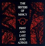 The Sisters of Mercy - First and Last and Always