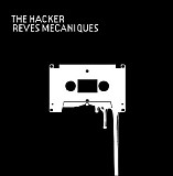 The Hacker - reves mecaniques