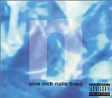 Nine Inch Nails - Fixed