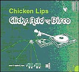 Various artists - Chicken Lips - Clicks, Acid 'N Disco