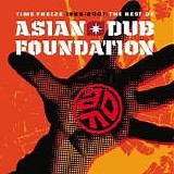 Asian Dub Foundation - Time Freeze: the Best of Asian Dub Foundation