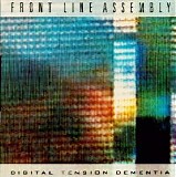 Front Line Assembly - Digital Tension Dementia