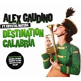 Alex Gaudino - Destination Calabria