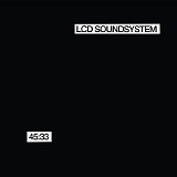 LCD Soundsystem - 45:33