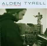 Alden Tyrell - Times Like These (1999-2006)