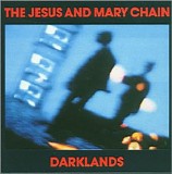 The Jesus & Mary Chain - Darklands