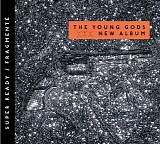 The Young Gods - Super ready / FragmentÃ©