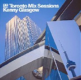 Kenny Glasgow - Toronto Mix Sessions