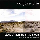 Conjure One - Sleep/Tears From The Moon