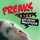 Freaks - The Creeps (Get on the Dancefloor)