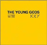 The Young Gods - XX years (1985-2005)