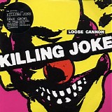 Killing Joke - Loose Cannon