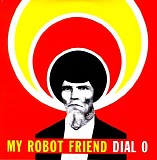 My Robot Friend - Dial 0