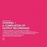 Various artists - Channel 1: A Compilation of Output Recordings