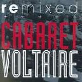 Cabaret Voltaire - Remixed