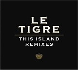 Le Tigre - This Island Remixes