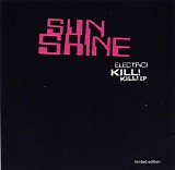 Sun Shine - Electric! Kill! Kill! EP