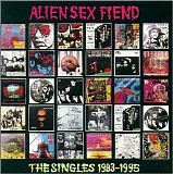 Alien Sex Fiend - The Singles 1983-1995