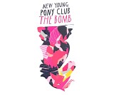 New Young Pony Club - The Bomb (Promo)