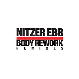 Nitzer Ebb - Body Rework Remixes