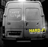 HARD-Fi - Tied up too tight