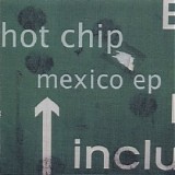 Hot Chip - Mexico EP