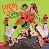 Gogol Bordello - Super Taranta!