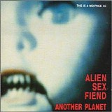 Alien Sex Fiend - Another Planet