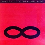 Swans - The Great Annihilator