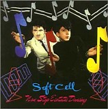 Soft Cell - Non Stop Ecstatic Dancing