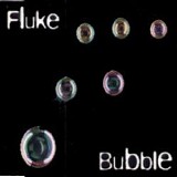 Fluke - Bubble