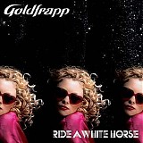 Goldfrapp - Ride A White Horse