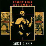 Front Line Assembly - Caustic Grip