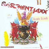 Basement Jaxx - Kish Kash