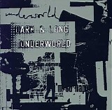 Underworld - Dark & Long