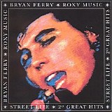 Bryan Ferry and Roxy Music - Streetlife - 20 Great Hits