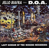 Jello Biafra with D.O.A. - Last Scream of the Missing Neighbors