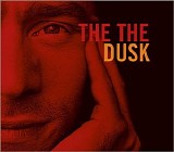 The The - Dusk