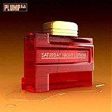 PLUMP DJs - Saturday Night Lotion