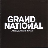 Grand National - B Sides, Remixes & Rarities