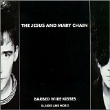 The Jesus and Mary Chain - Barbed Wire Kisses