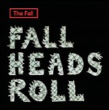 The Fall - Fall Heads Roll