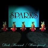 Sparks - Dick Around