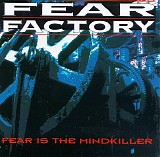 Fear Factory - Fear is the Mindkiller